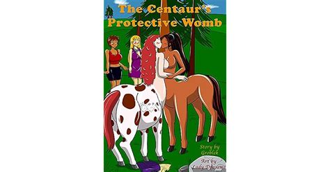 The Centaurs Protective Womb (18+) by Groblek